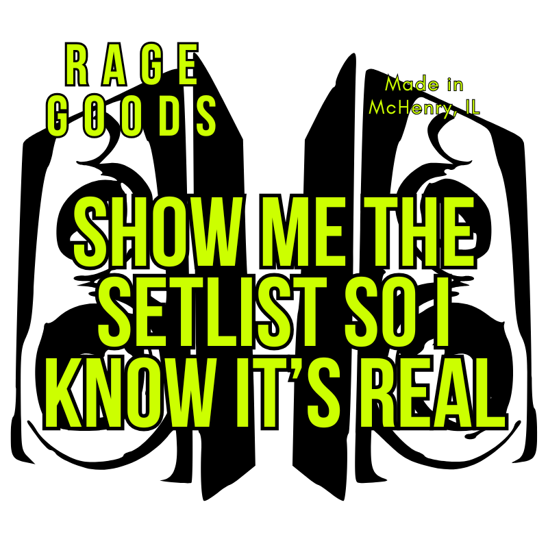 Show Me The Setlist So I Know It's Real
